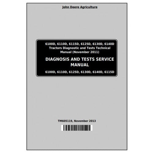 TM605119 John Deere 6100D, 6110D, 6115D, 6125D, 6130D, 6140D Tractor Pdf Diagnosis and Tests Service Manual