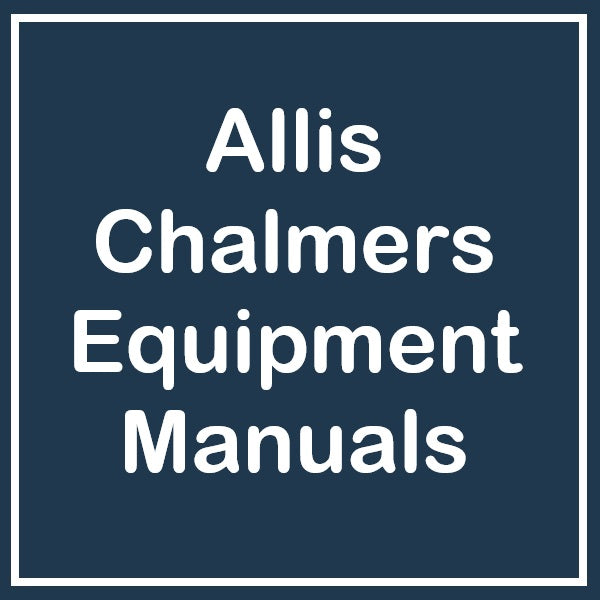 Allis Chalmers Equipment's Manuals - Service, Parts, Operator Manual