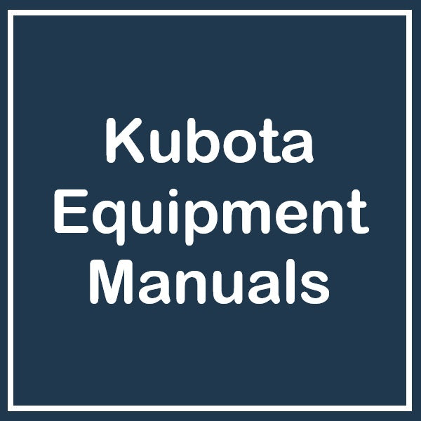 Kubota Equipment's Manuals - Service, Parts, Operator Manual