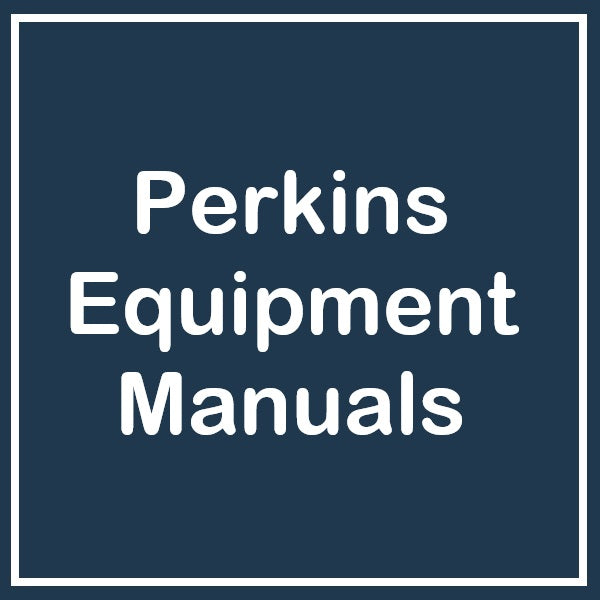 Perkins Equipment's Manuals - Service, Parts, Operator Manual