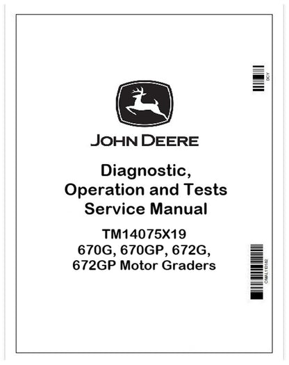 TM14075X19 John Deere 670G, 670GP, 672G, 672GP Motor Graders Pdf Operation and Test Technical Manual