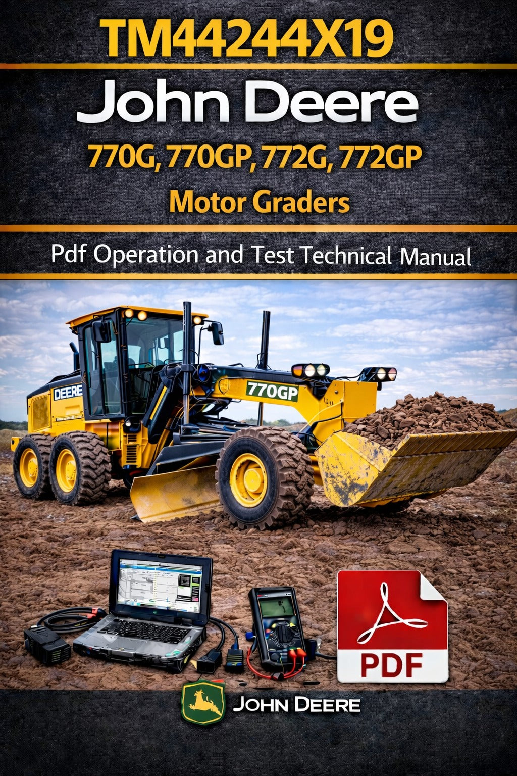 TM14244X19 John Deere 770G, 770GP, 772G, 772GP Motor Graders Pdf Operation and Test Technical Manual