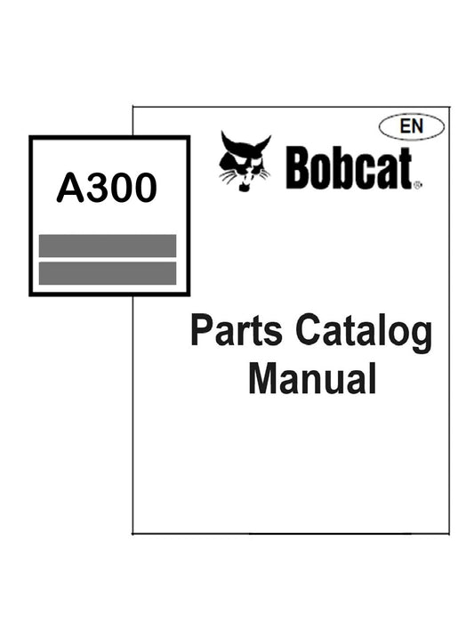 Bobcat A300 Skid Steer Loader Parts Manual PDF Instant Access