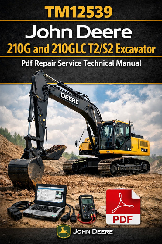 John Deere 210G and 210GLC (T2/S2) Excavator Repair Service Technical Manual (TM12539)