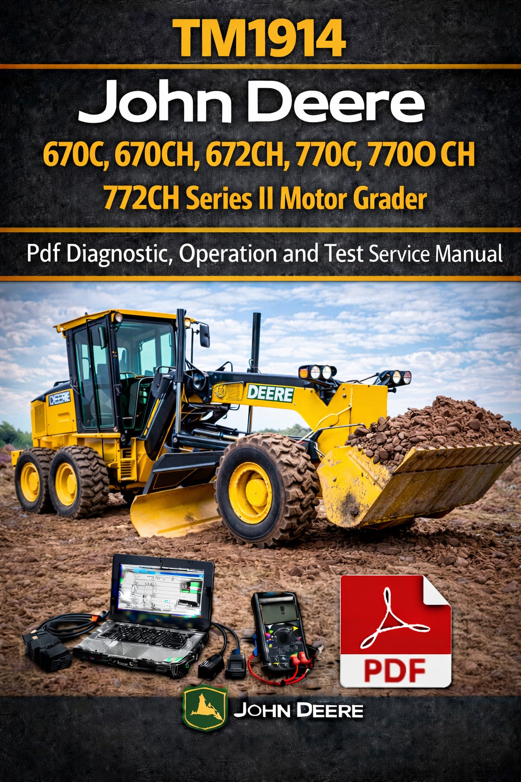 John Deere 670C, 670CH, 672CH, 770C, 770CH, 772CH Series II Motor Grader Operation &amp; Test (Diagnostic) Manual (TM1914)