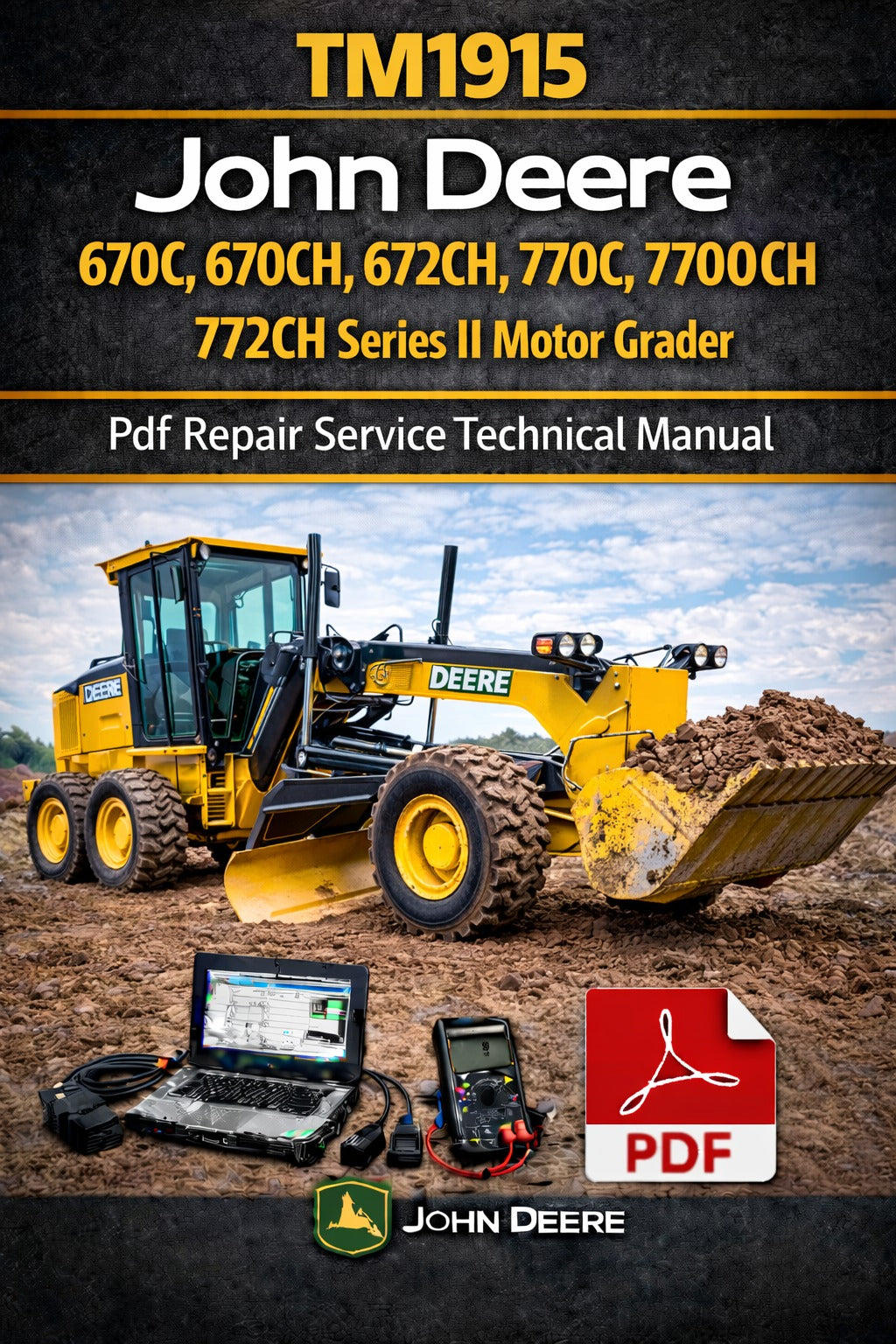 John Deere 670C, 670CH, 672CH, 770C, 770CH, 772CH Series II Motor Grader Repair Service Technical Manual (TM1915)