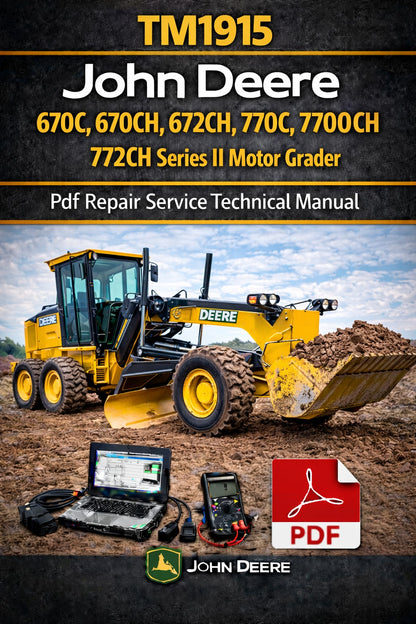 John Deere 670C, 670CH, 672CH, 770C, 770CH, 772CH Series II Motor Grader Repair Service Technical Manual (TM1915)