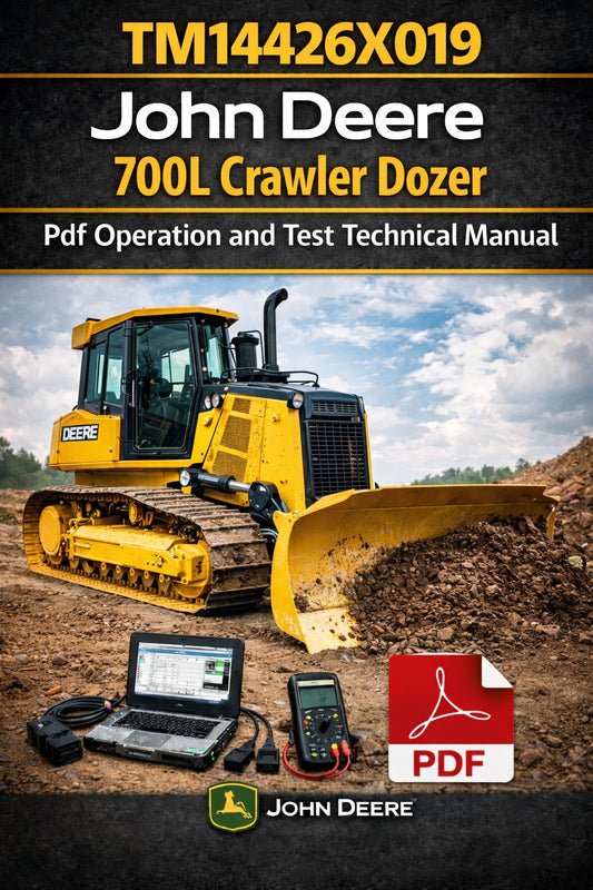 John Deere 700L Crawler Dozer Operation &amp; Test (Diagnostic) Manual (TM14426X019)