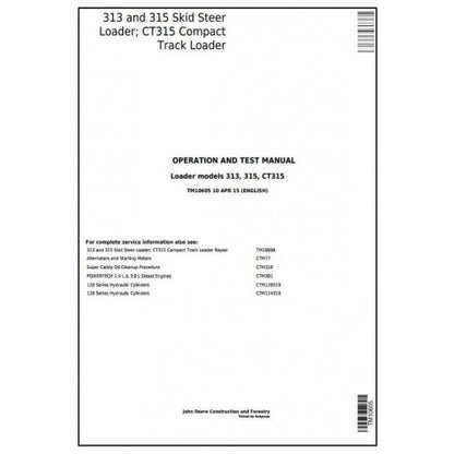TM10605 John Deere 313, 315 Skid Steer Loader; CT315 Compact Track Loader Pdf Diagnostic, Operation and Test Service Manual