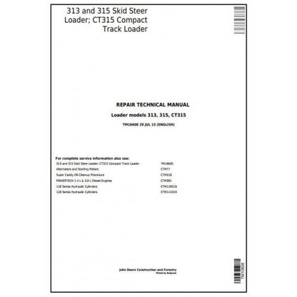 TM10608 John Deere 313 and 315 Skid Steer Loader; CT315 Compact Track Loader Pdf Repair Service Technical Manual