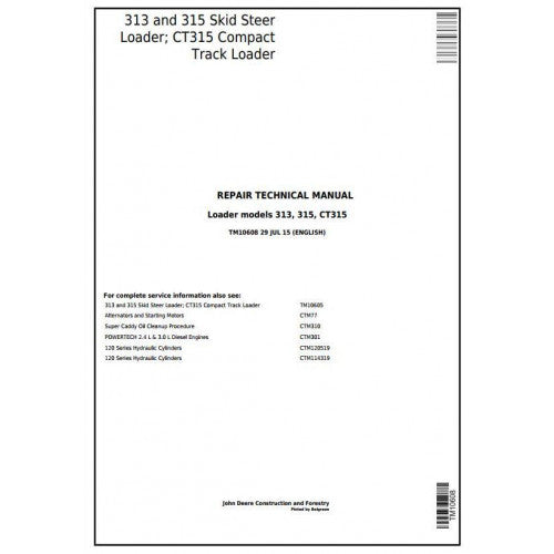 TM10608 John Deere 313 and 315 Skid Steer Loader; CT315 Compact Track Loader Pdf Repair Service Technical Manual