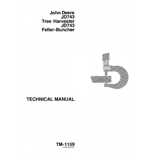 TM1159 John Deere JD743 Feller Bunchers and JD743 Harvesters Pdf Technical Service Manual