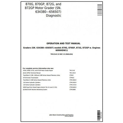 TM12143 John Deere 870G, 870GP, 872G, 872GP Motor Grader Pdf Diagnostic, Operation and Test Service Manual