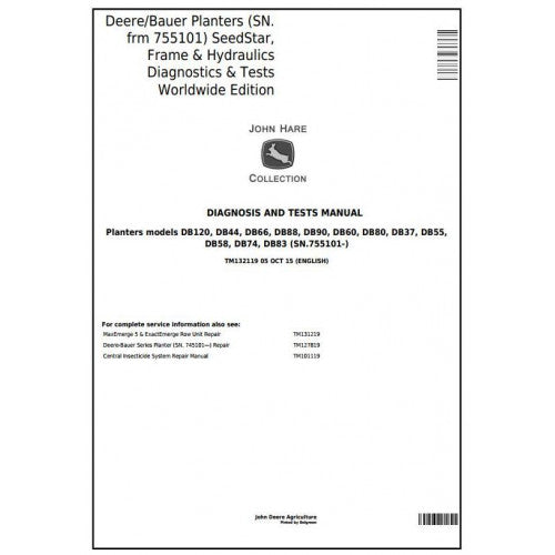 TM132119 John Deere /Bauer Planters (SN.755101-) SeedStar, Frame, Hydraulics Pdf Diagnosis and Tests Service Manual