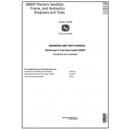 TM135619 John Deere DB60T Twin Row Planters SeedStar, Frame, Hydraulics Pdf Diagnosis and Tests Service Manual