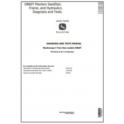 TM135619 John Deere DB60T Twin Row Planters SeedStar, Frame, Hydraulics Pdf Diagnosis and Tests Service Manual