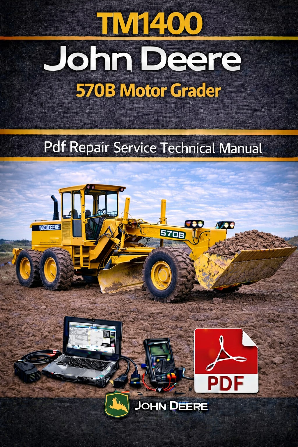 TM1400 John Deere 570B Motor Grader Pdf Repair Service Technical Manual