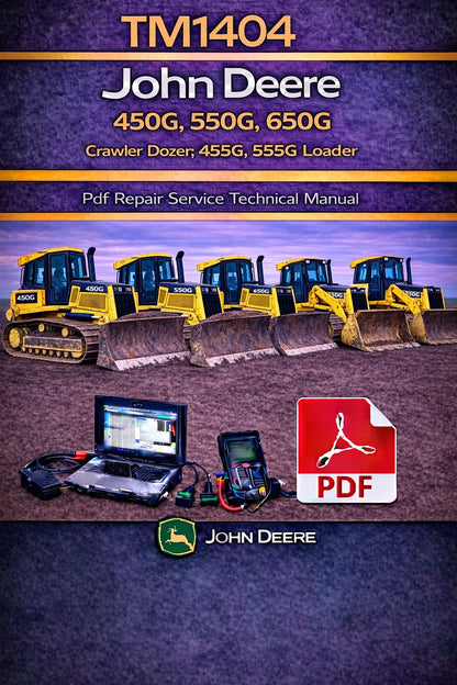 TM1404 John Deere 450G, 550G, 650G Crawler Dozer; 455G, 555G Loader Pdf Repair Service Technical Manual