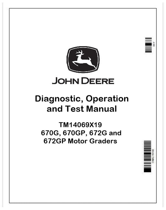 TM14069X19 John Deere 670G, 670GP, 672G and 672GP Motor Graders Pdf Operation and Test Technical Manual