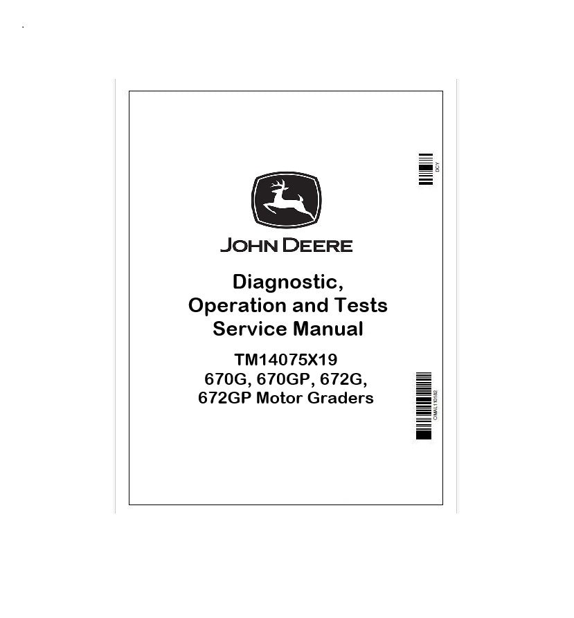 TM14075X19 John Deere 670G, 670GP, 672G, 672GP Motor Graders Pdf Operation and Test Technical Manual