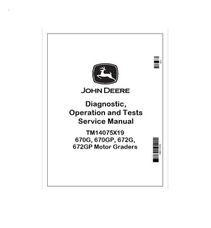 TM14075X19 John Deere 670G, 670GP, 672G, 672GP Motor Graders Pdf Operation and Test Technical Manual