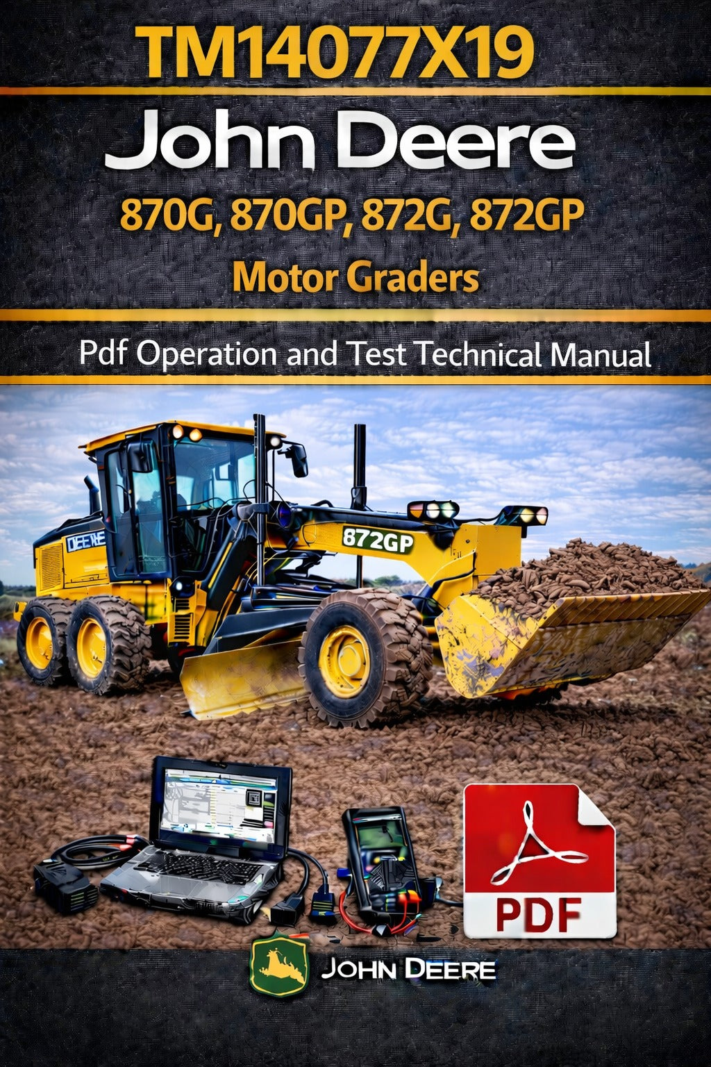 TM14077X19 John Deere 870G, 870GP, 872G, 872GP Motor Graders Pdf Operation and Test Technical Manual