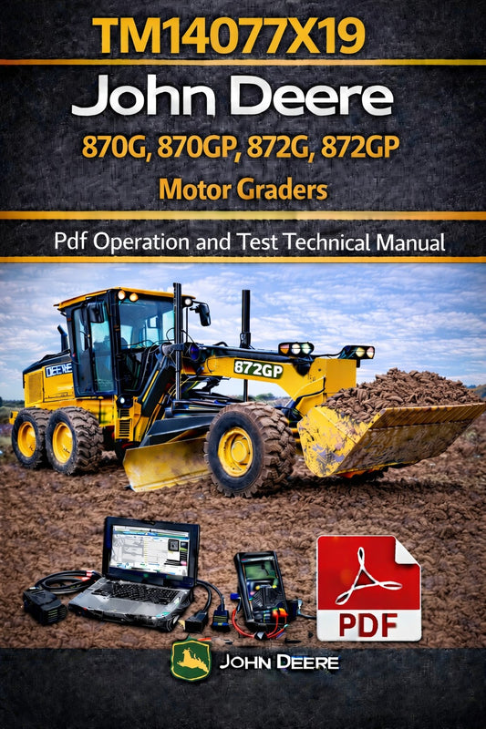 TM14077X19 John Deere 870G, 870GP, 872G, 872GP Motor Graders Pdf Operation and Test Technical Manual