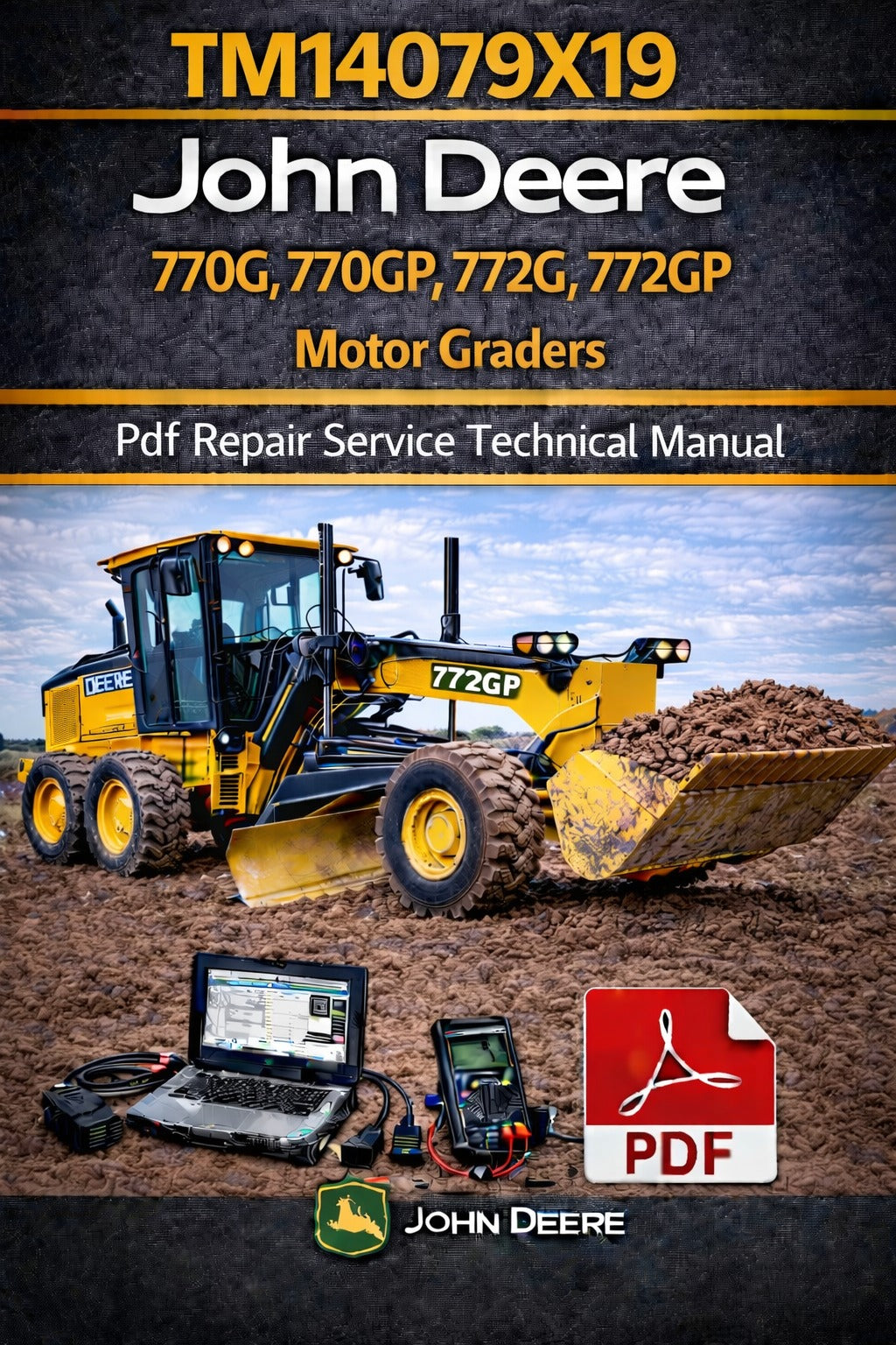 TM14079X19 John Deere 770G, 770GP, 772G, 772GP Motor Graders Pdf Repair Service Technical Manual