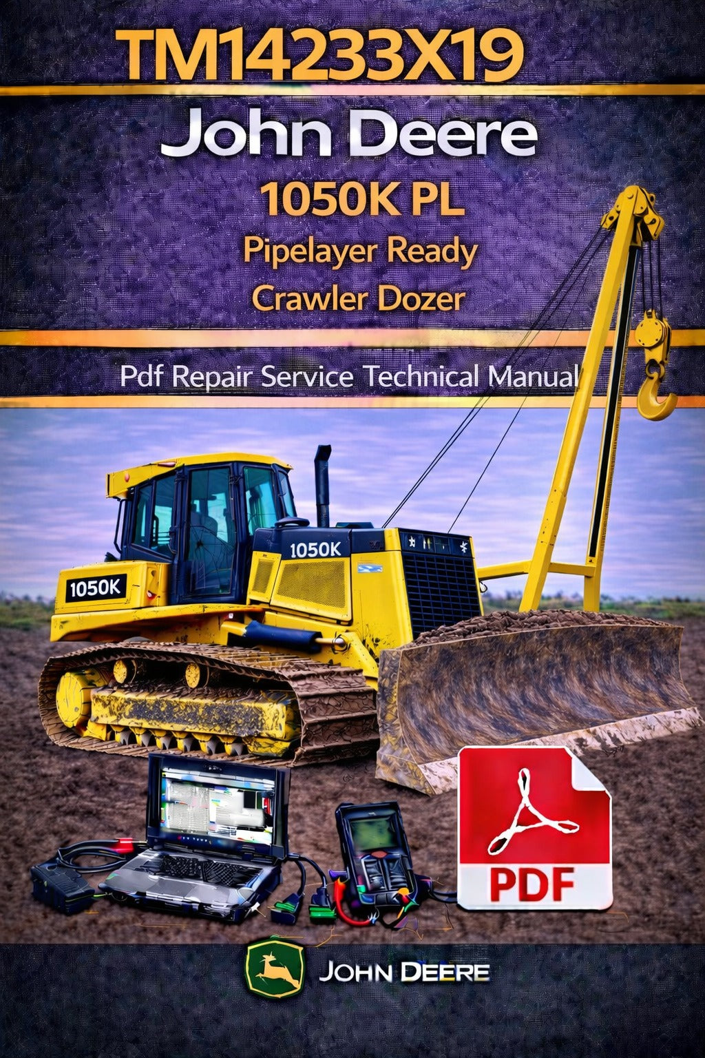 TM14233X19 John Deere 1050K PL Pipelayer Ready Crawler Dozer Pdf Repair Service Technical Manual