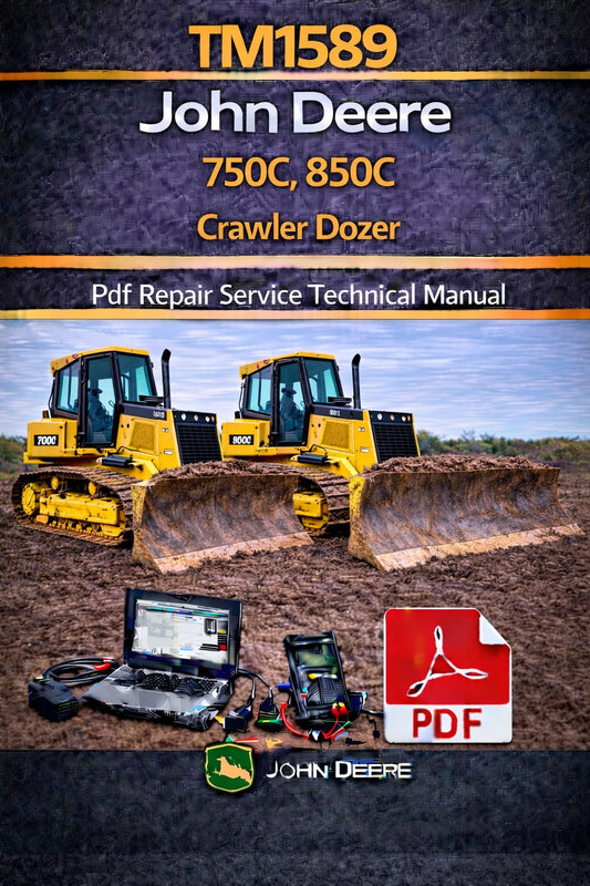 TM1589 John Deere 750C, 850C Crawler Dozer Pdf Repair Service Technical Manual