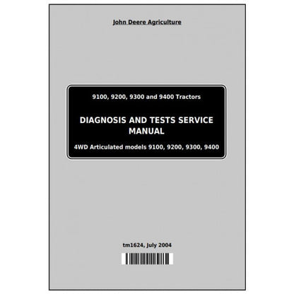 TM1624 John Deere 9100, 9200, 9300, 9400 4WD Tractor Pdf Diagnosis and Tests Service Manual