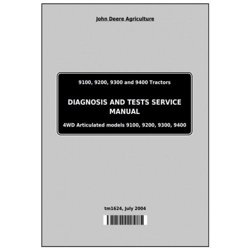 TM1624 John Deere 9100, 9200, 9300, 9400 4WD Tractor Pdf Diagnosis and Tests Service Manual