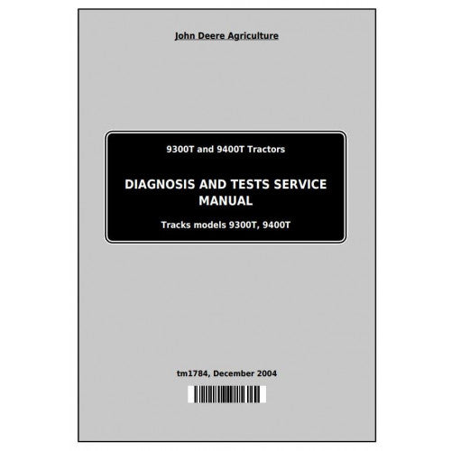 TM1784 John Deere 9300T and 9400T Tracks Tractors Pdf Diagnosis and Tests Service Manual