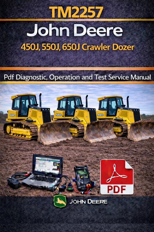 TM2257 John Deere 450J, 550J, 650J Crawler Dozer Pdf Diagnostic, Operation and Test Service Manual