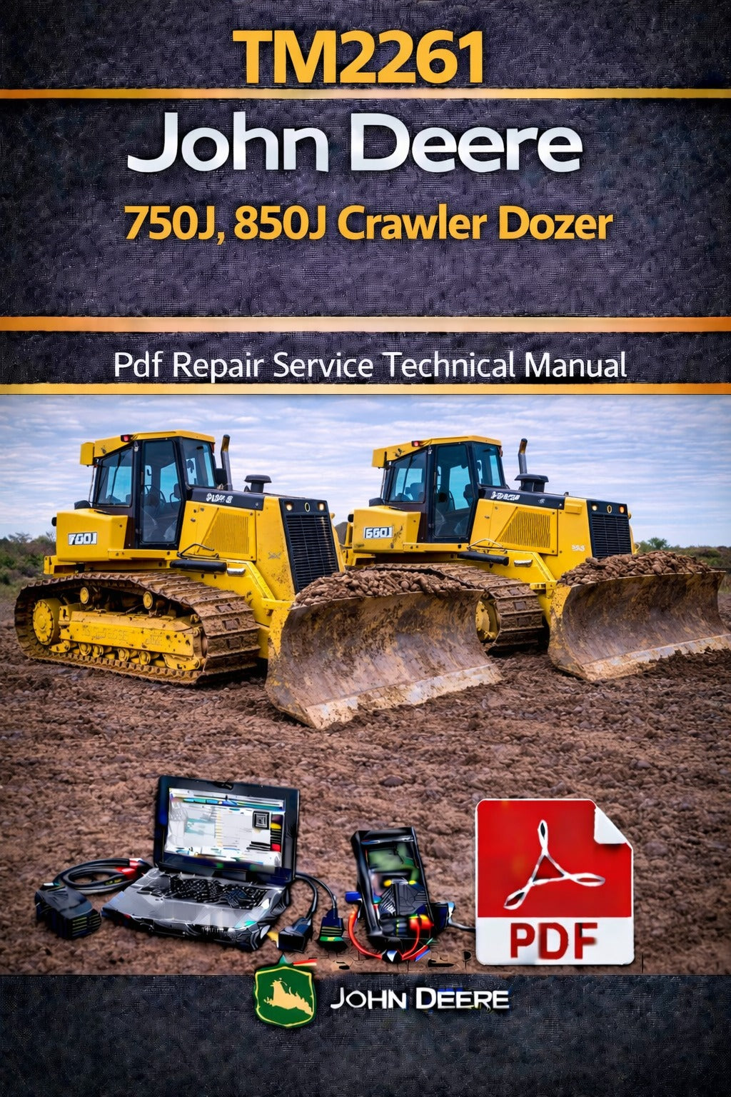 TM2261 John Deere 750J, 850J Crawler Dozer Pdf Repair Service Technical Manual