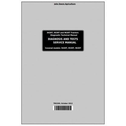 TM2269 John Deere 9430T, 9530T, 9630T Tracks Tractors Pdf Diagnosis and Tests Service Manual