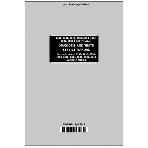TM400419 John Deere 6130,6230, 6330,6430, 6530, 6534, 6630, 6830, 6930 Tractor Pdf Diagnosis and Tests Service Manual