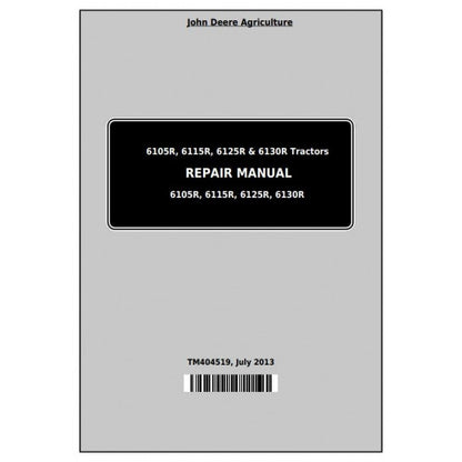TM404519 John Deere 6105R, 6115R, 6125R, 6130R Tractor Service Repair Technical Manual