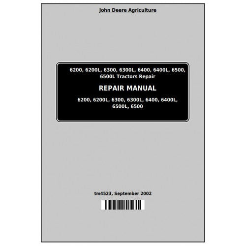 TM4523 John Deere 6200, 6200L, 6300, 6300L, 6400, 6400L, 6500, 6500L Tractor Pdf Repair Service Technical Manual