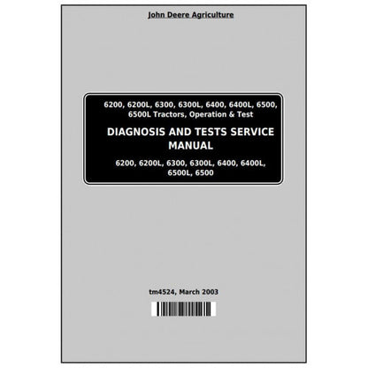 TM4524 John Deere 6200, 6200L, 6300, 6300L, 6400, 6400L, 6500, 6500L Tractor Pdf Diagnosis and Tests Service Manual