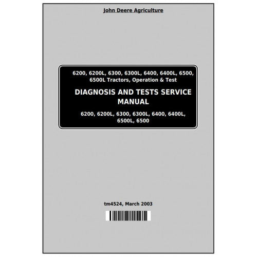 TM4524 John Deere 6200, 6200L, 6300, 6300L, 6400, 6400L, 6500, 6500L Tractor Pdf Diagnosis and Tests Service Manual