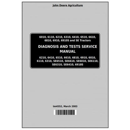 TM4552 John Deere 6010, 6110, 6210, 6310, 6410, 6510, 6610, 6810, 6910 Tractor Pdf Diagnosis and Tests Service Manual