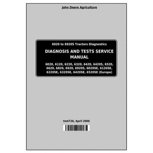 TM4726 John Deere 6020, 6120, 6220, 6320, 6420, 6520, 6620, 6820, 6920 Tractor Pdf Diagnosis and Tests Service Manual