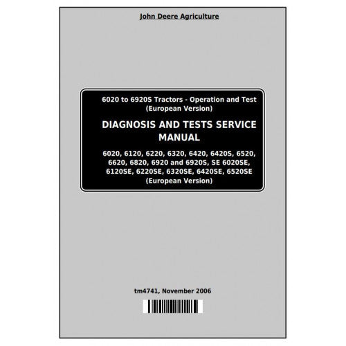 TM4741 John Deere 6020, 6120, 6220, 6320, 6420, 6520, 6620, 6820, 6920 Tractor Pdf Diagnosis and Tests Service Manual