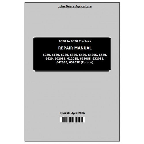 TM4750 John Deere 6020, 6120, 6220, 6320, 6420, 6520, 6620 Tractor Pdf Repair Service Technical Manual