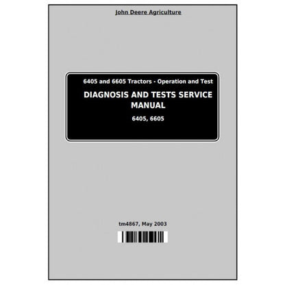 TM4867 John Deere 6405 and 6605 Tractor Pdf Diagnosis and Tests Service Manual