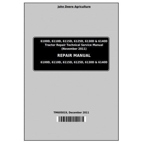 TM605019 John Deere 6100D, 6110D, 6115D, 6125D, 6130D & 6140D Tractor Pdf Repair Service Technical Manual