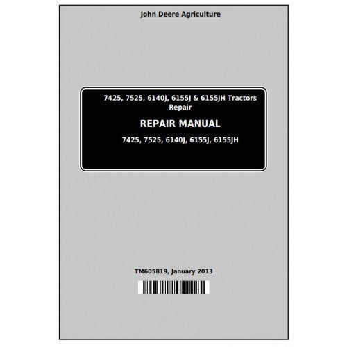 TM605819 John Deere 7425, 7525, 6140J, 6155J, 6155JH Tractors Pdf Repair Technical Manual