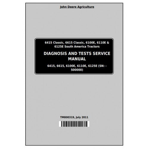 TM800319 John Deere 6415, 6615, 6100E, 6110E, 6125E Tractor Pdf Diagnosis and Tests Service Manual