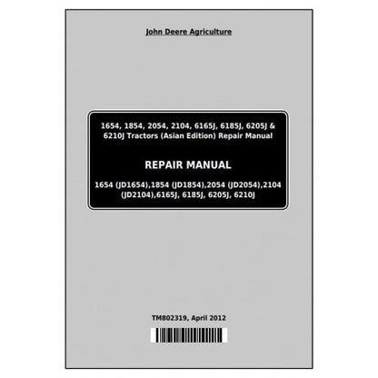 TM802319 John Deere 6165J(6J-1654), 6185J(6J-1854), 6205J(6J-2054), 6210J(6J-2104) Tractor Pdf Repair Service Technical Manual